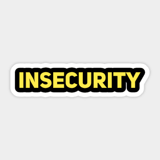 Insecurity t-shirt Sticker